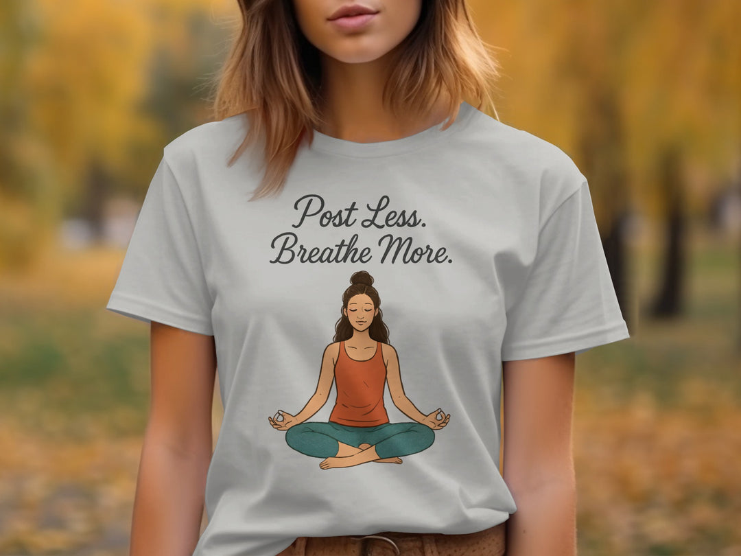 post less breathe more yoga meditation graphic — women’s t-shirt