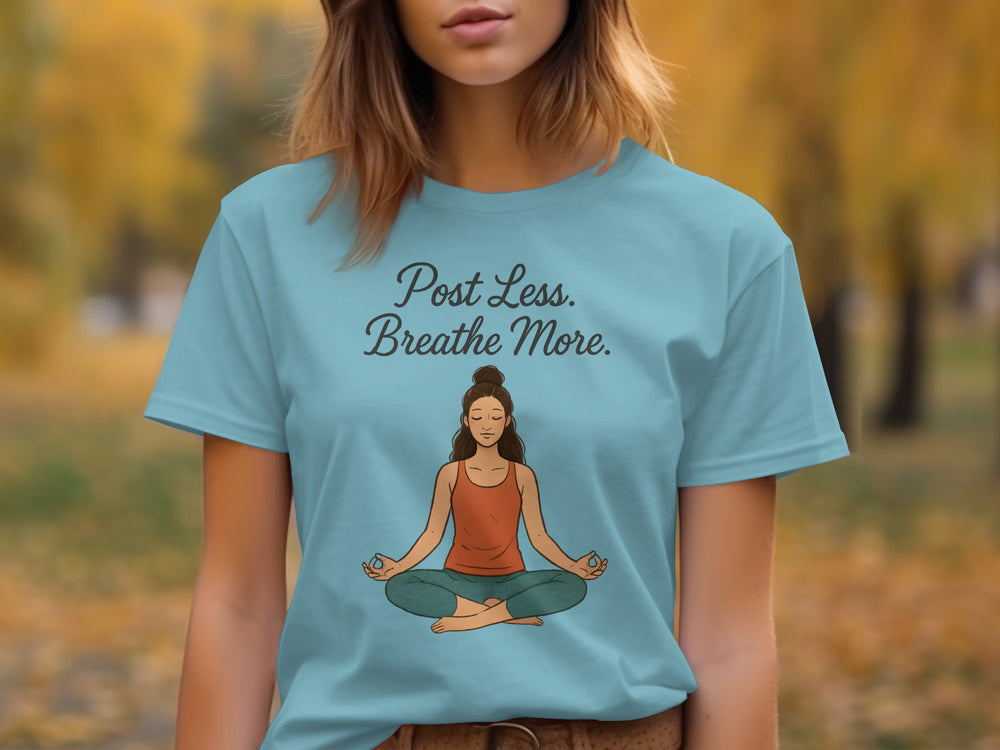 post less breathe more yoga meditation graphic — women’s t-shirt