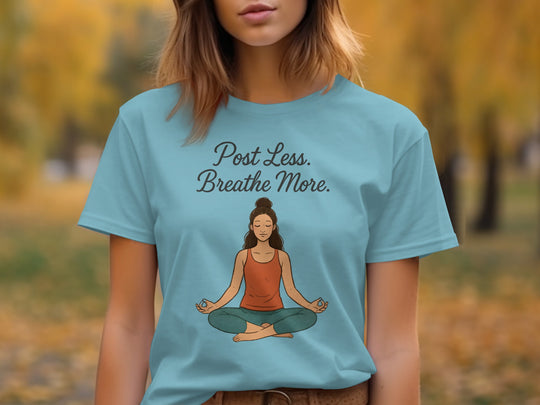 post less breathe more yoga meditation graphic — women’s t-shirt