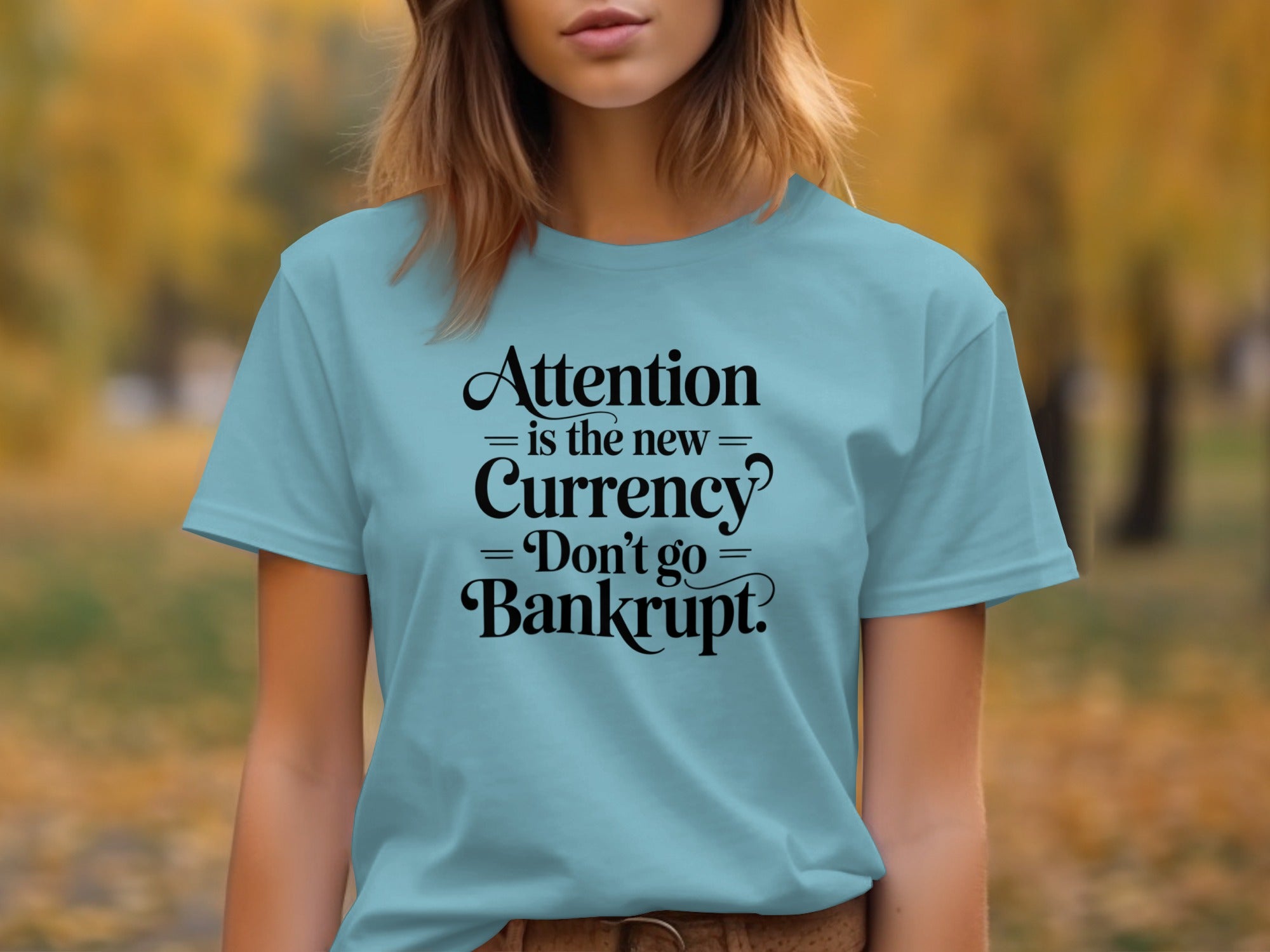 attention is the new currency typography — women’s t-shirt graphic
