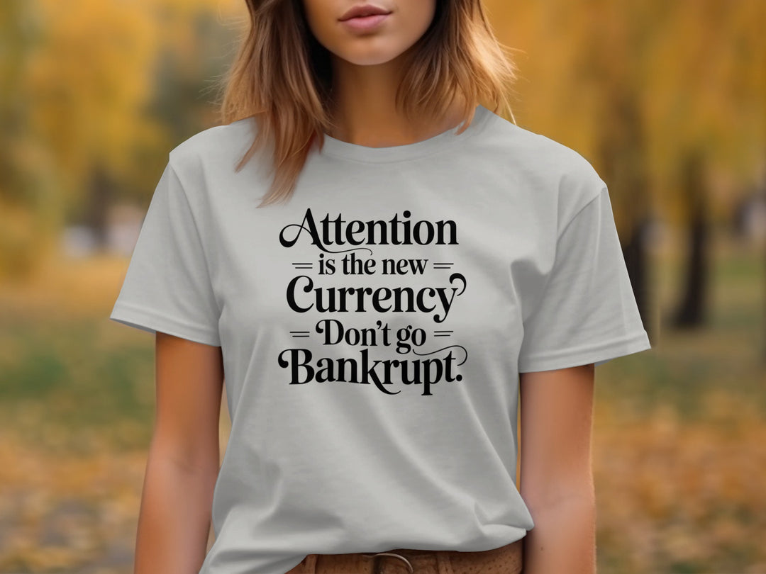 attention is the new currency typography — women’s t-shirt graphic