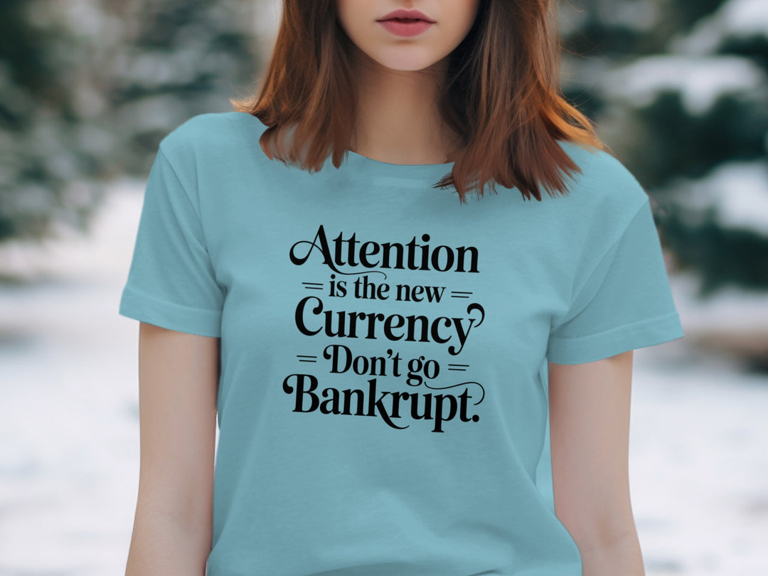 attention is the new currency typography — women’s t-shirt graphic