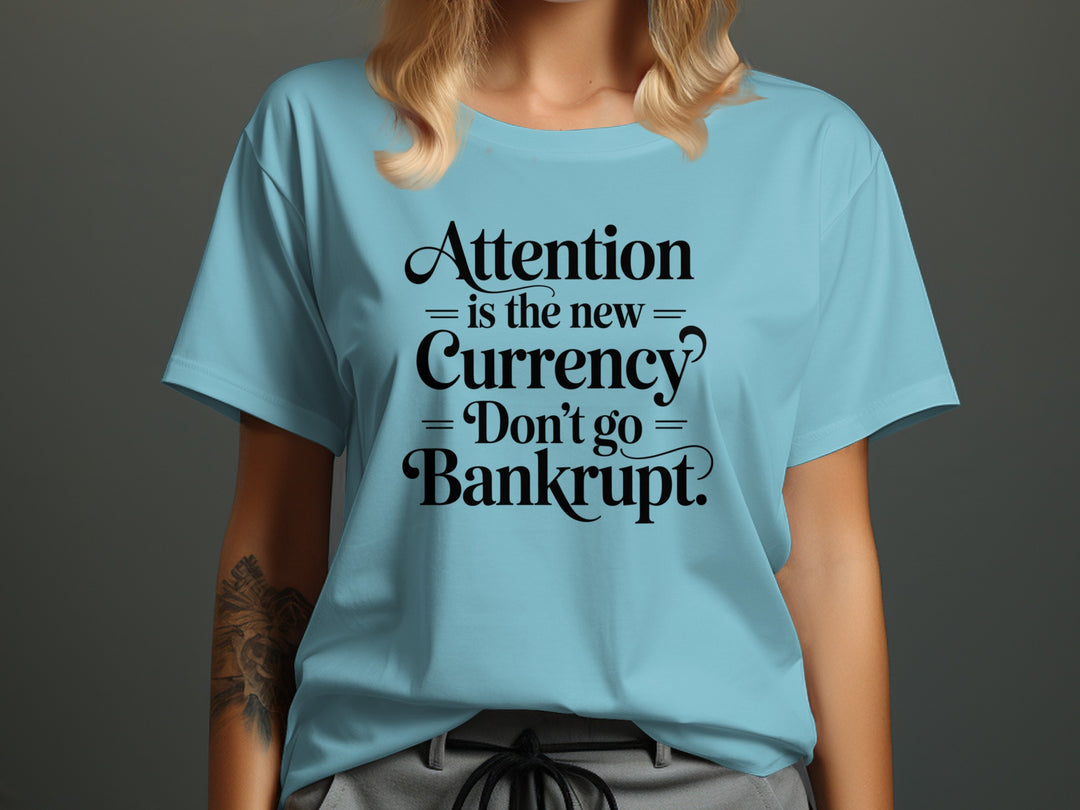 attention is the new currency typography — women’s t-shirt graphic