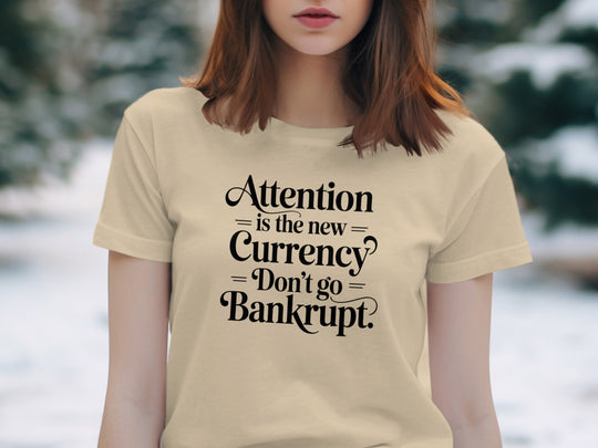 attention is the new currency typography — women’s t-shirt graphic