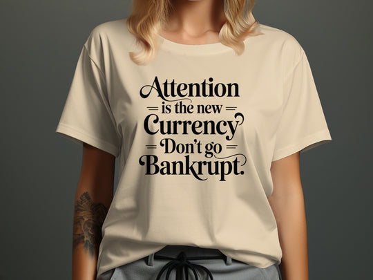 attention is the new currency typography — women’s t-shirt graphic