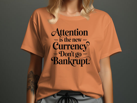 attention is the new currency typography — women’s t-shirt graphic