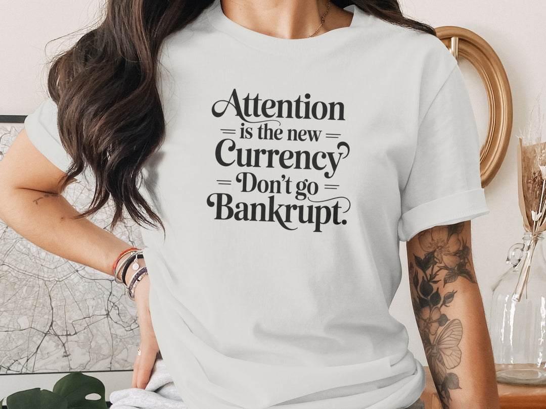 attention is the new currency typography — women’s t-shirt graphic
