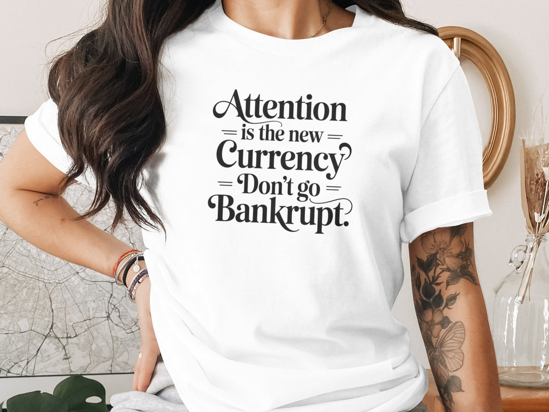 attention is the new currency typography — women’s t-shirt graphic