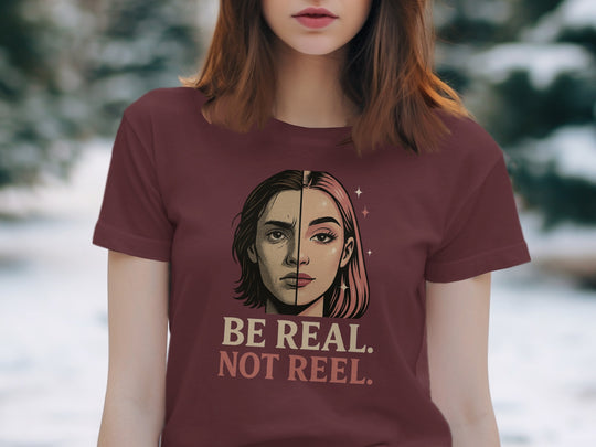 be real not reel split-portrait graphic — women’s t-shirt