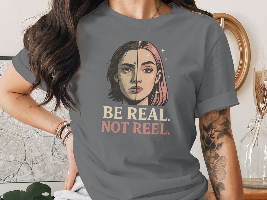 be real not reel split-portrait graphic — women’s t-shirt