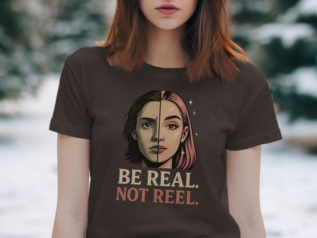 be real not reel split-portrait graphic — women’s t-shirt