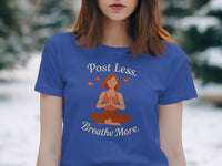 Post Less Breathe More Women’s Yoga T-Shirt