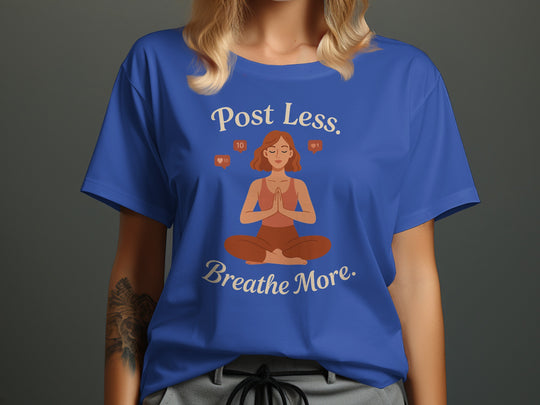 post less breathe more yoga graphic — women’s t-shirt