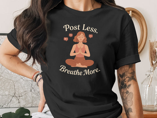 post less breathe more yoga graphic — women’s t-shirt