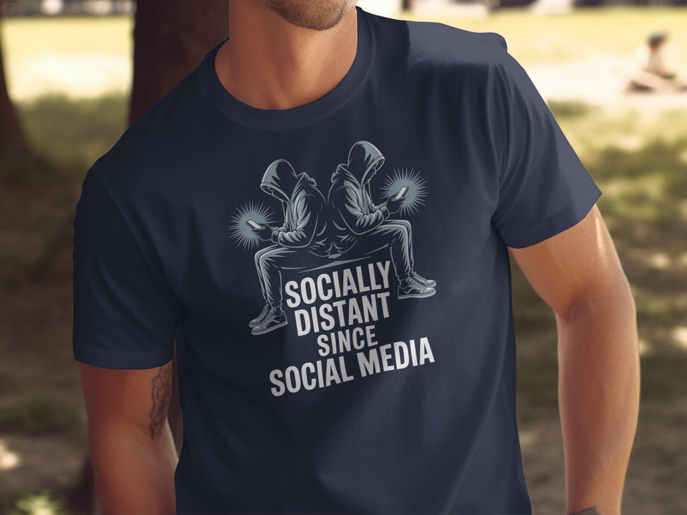 social media t-shirt “socially distant since social media” men’s graphic tee with hooded phone users