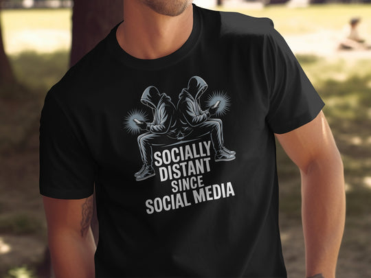 social media t-shirt “socially distant since social media” men’s graphic tee with hooded phone users