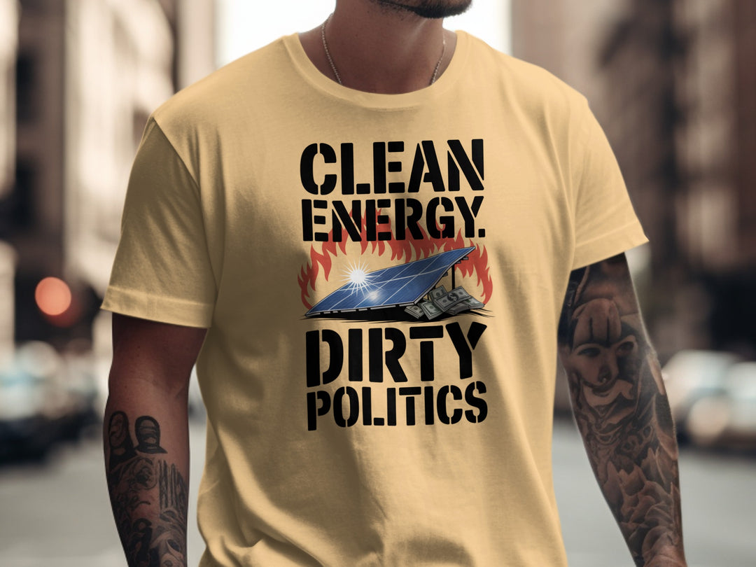 Person wearing a beige t-shirt with 'Clean Energy, Dirty Politics' graphic and text.