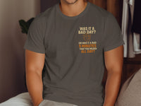 Funny Men's T-Shirt – Bad Day or 5 Minutes?